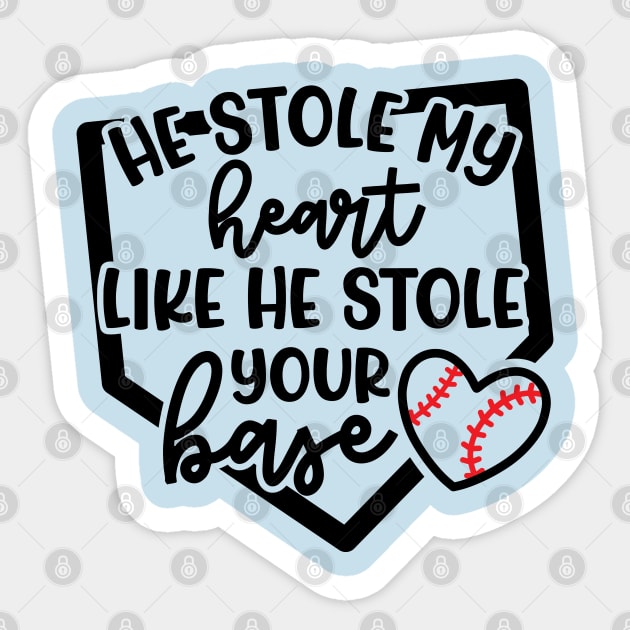 He Stole My Heart Like He Stole Your Base Baseball Mom Cute Funny Sticker by GlimmerDesigns